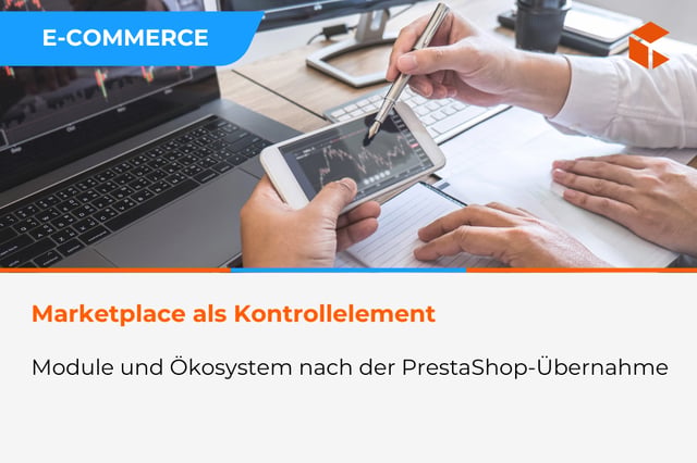 Marketplace als Kontrollinstrument – warum Module nach der Übernahme von PrestaShop noch wichtiger werden
