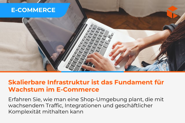 Wie baut man eine skalierbare Infrastruktur für einen Onlineshop auf