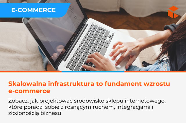 Jak zbudować skalowalną infrastrukturę sklepu internetowego?