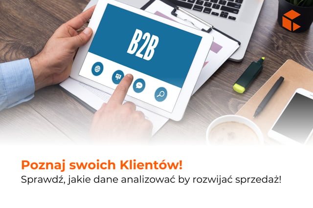 Jak lepiej rozumieć potrzeby klientów B2B dzięki danym z platformy?