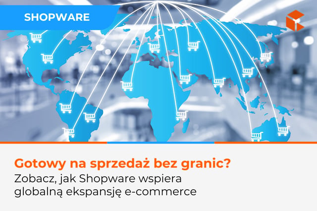 Jak Shopware otwiera drzwi do globalnej sprzedaży
