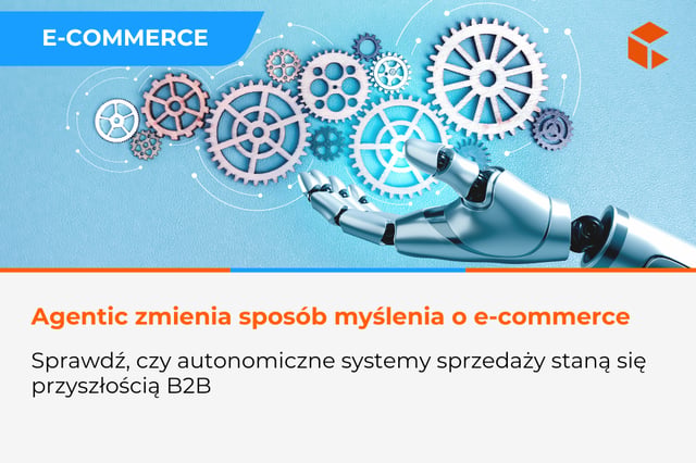 Agentic commerce - czy autonomiczne systemy sprzedaży to przyszłość B2B?