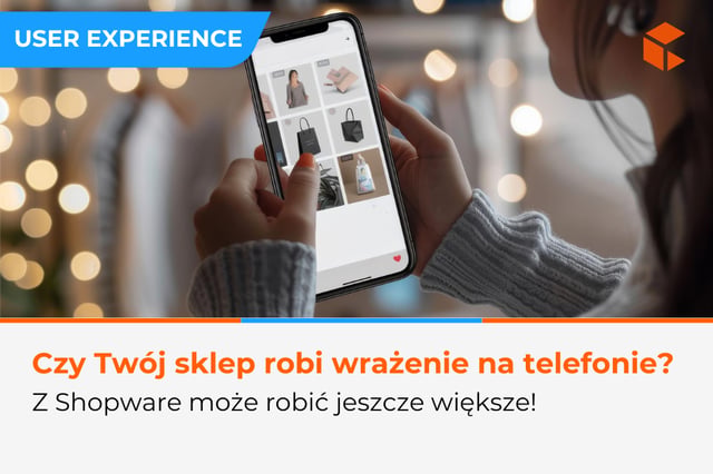 Zwiększaj doświadczenia zakupowe z Shopware i zyskaj przewagę