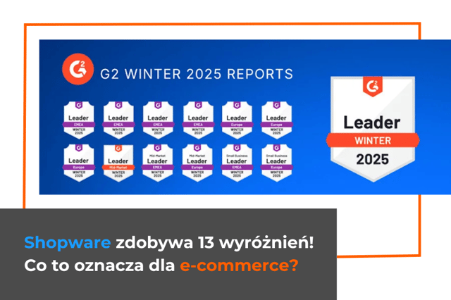 Shopware zdobywa 13 wyróżnień w raporcie G2 – co to oznacza dla e-commerce?