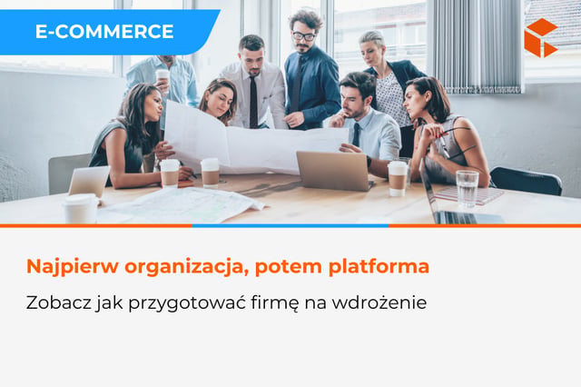 Jak przygotować firmę na wdrożenie e-commerce