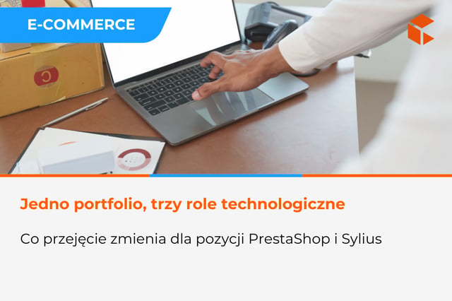 Cyber_Folks, Sylius i PrestaShop - jeden ekosystem, trzy różne role technologiczne