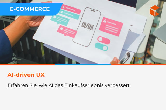 AI-driven UX - wie AI das Einkaufserlebnis verbessert