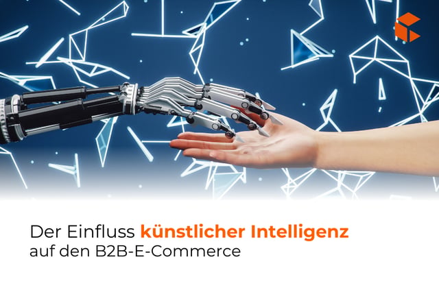 Die Auswirkungen moderner Technologien auf den B2B-E-Commerce