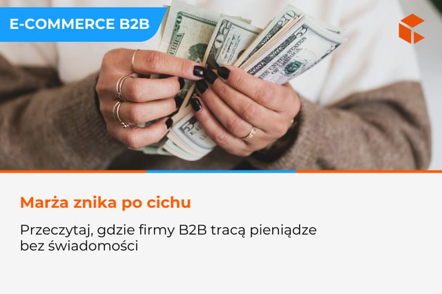 Dlaczego przestarzałe systemy e-commerce zjadają marżę w firmach B2B