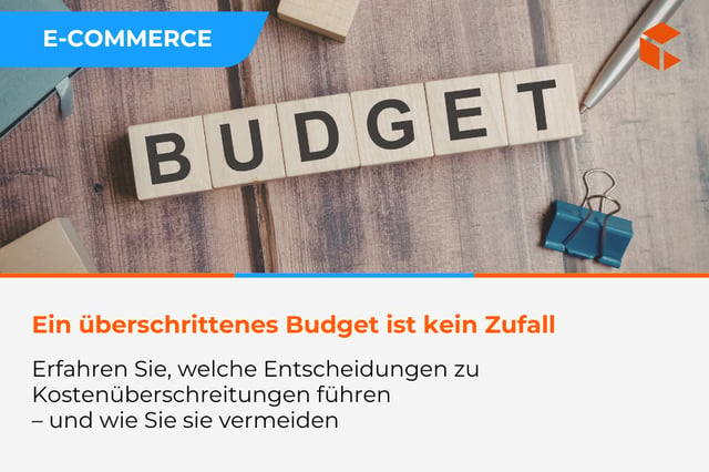 Warum E-Commerce-Projekte das Budget überschreiten