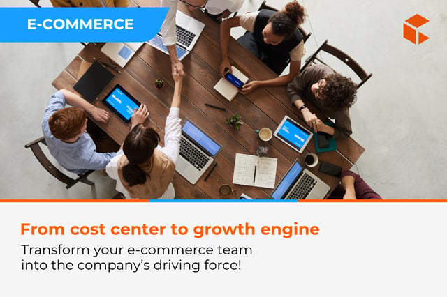 How to Transform Your E-Commerce Department into a Growth Engine?