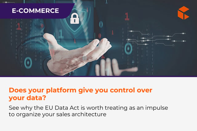 EU Data Act and e-commerce - who really controls the data in your sales ecosystem?