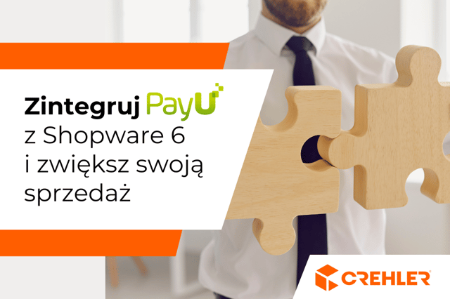 Zintegruj PayU z Shopware 6 i zwiększ swoją sprzedaż
