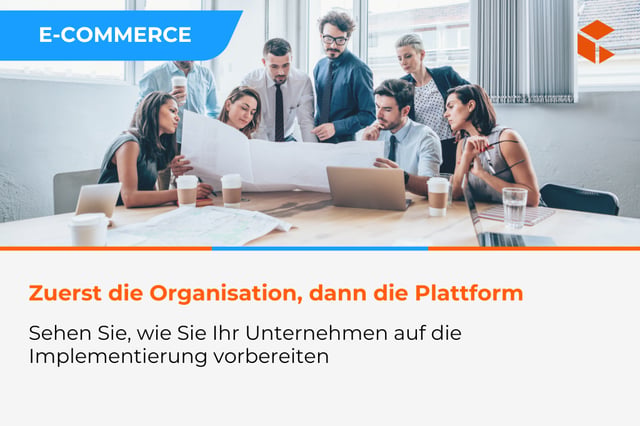 Wie man ein Unternehmen auf eine E-Commerce-Implementierung vorbereitet