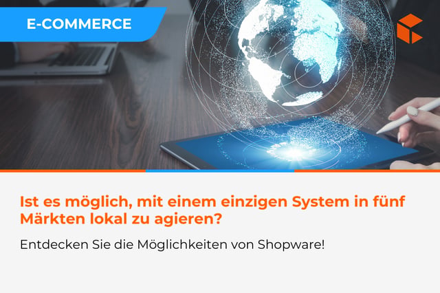 Kann ein System lokale Aktivitäten in 5 Märkten unterstützen? Entdecken Sie die Möglichkeiten von Shopware!