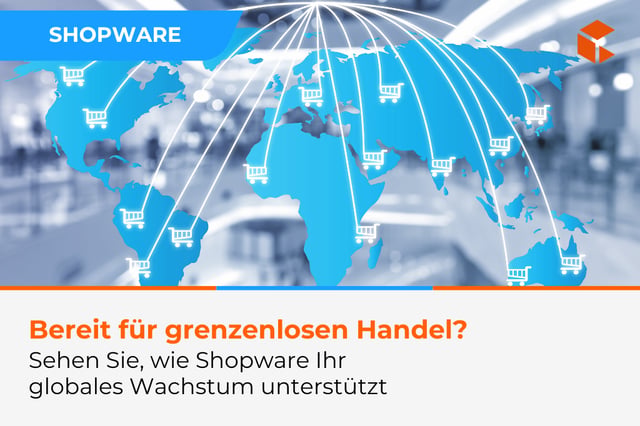 Wie Shopware die Tür zum globalen Handel öffnet