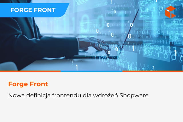 Forge Front - nowa definicja frontendu dla wdrożeń Shopware
