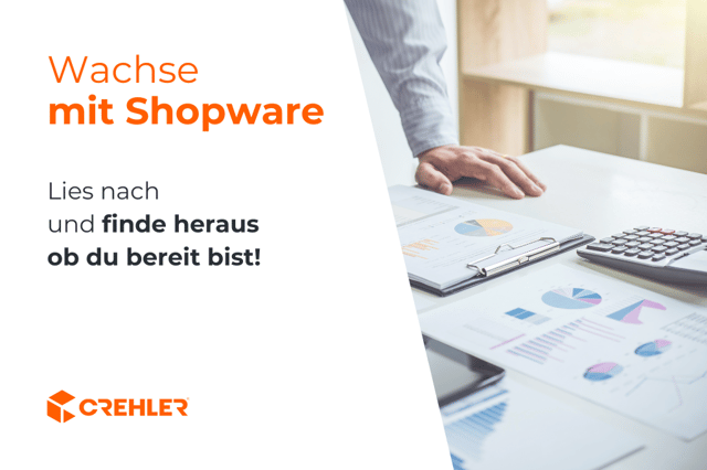 Wachse mit Shopware - Lies nach und finde heraus, ob du bereit bist!