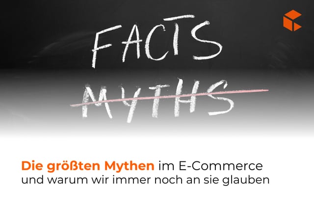 Die größten E-Commerce-Mythen, an die wir immer noch glauben