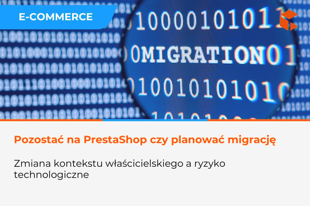 Zostać na PrestaShop czy przygotować się na migrację
