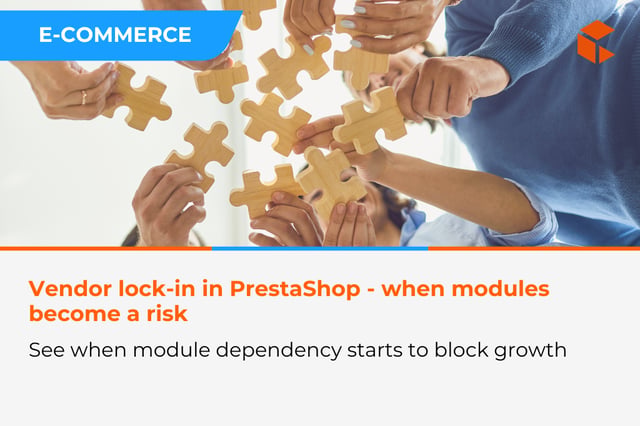 Vendor lock-in in PrestaShop - when dependency on modules becomes a real business risk