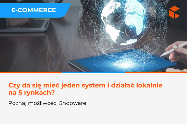 Czy da się mieć jeden system i działać lokalnie na 5 rynkach? Poznaj możliwości Shopware!