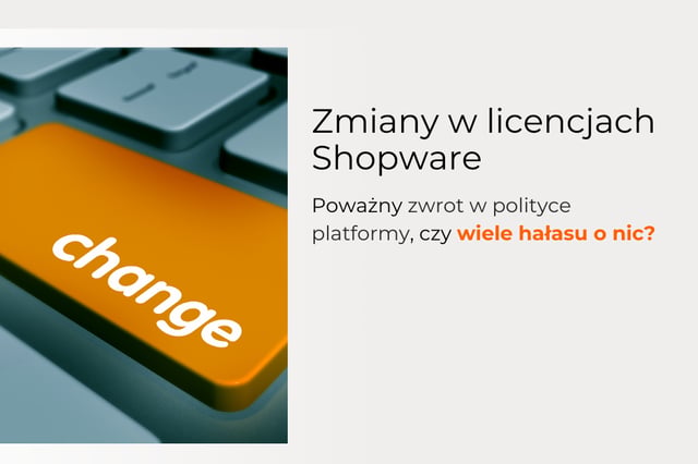 Zmiany w licencjach Shopware - czy wpłyną na Twój biznes?