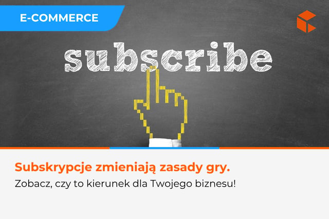 Subskrypcyjny model sprzedaży w e-commerce. Czy to się opłaca?