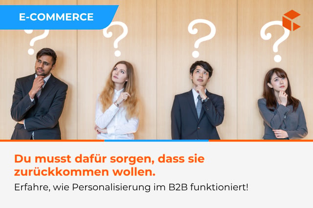 Die Rolle der Personalisierung im B2B-E-Commerce