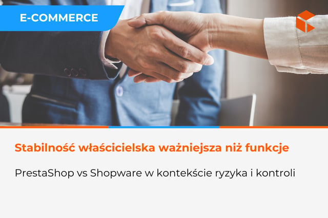 PrestaShop vs Shopware w kontekście przejęć i stabilności właścicielskiej