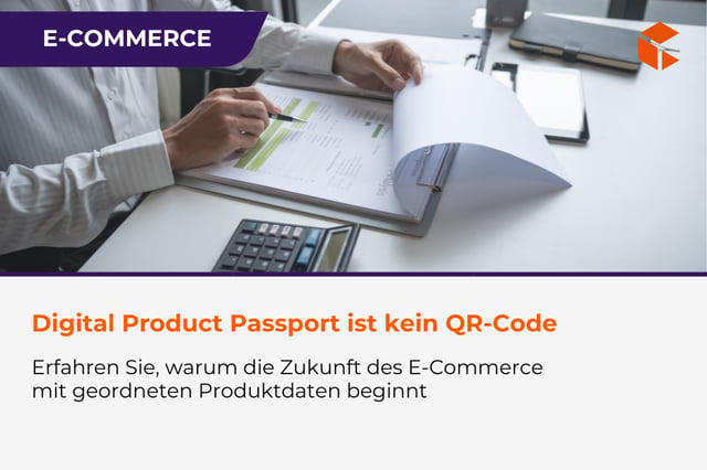 Digital Product Passport im E-Commerce - warum ein QR-Code keine Produktdatenstrategie ist