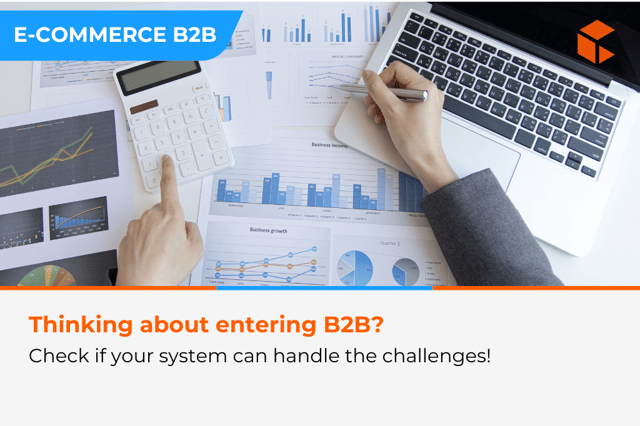 Entering B2B? First make sure your system can carry the load