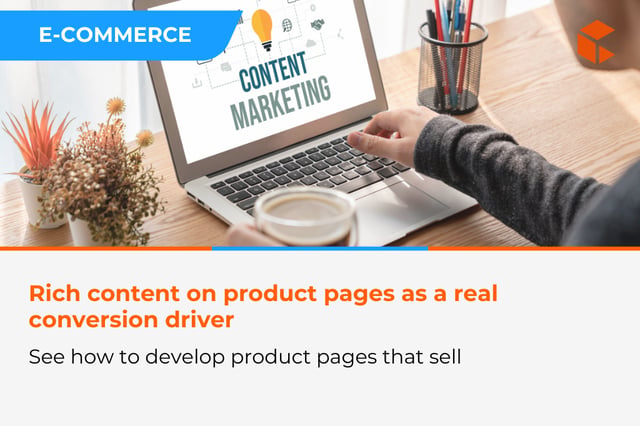 Developing product pages in e-commerce – how rich content on product increases conversion