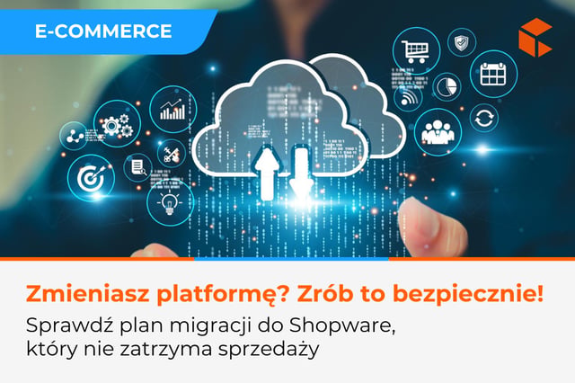 Migracja do Shopware - jak bezpiecznie przenieść sklep online