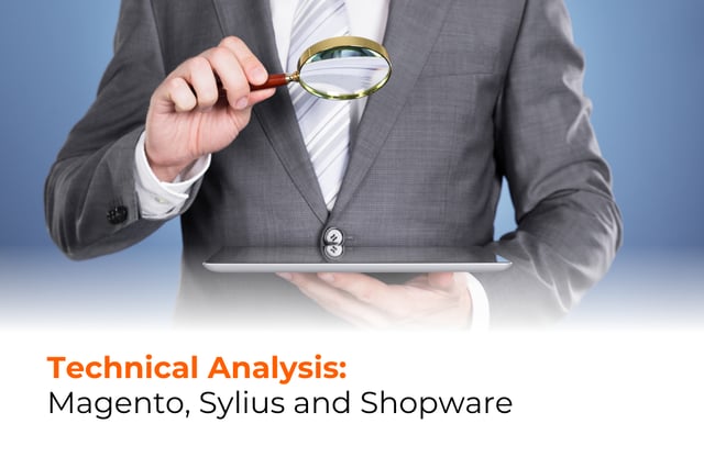 Technical Analysis: Magento, Sylius and Shopware