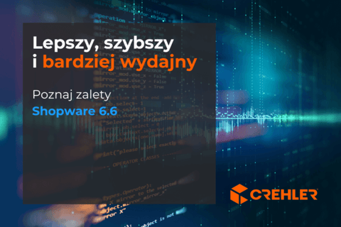 Shopware 6.6 – co się zmieniło?