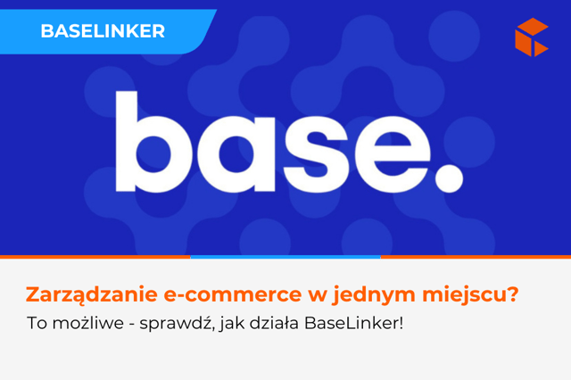 Mniej chaosu, szybsza obsługa zamówień. Poznaj BaseLinker!