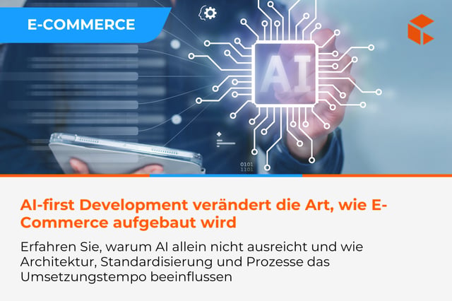 AI-first Development im E-Commerce - warum es nicht ausreicht, einfach „AI hinzuzufügen“