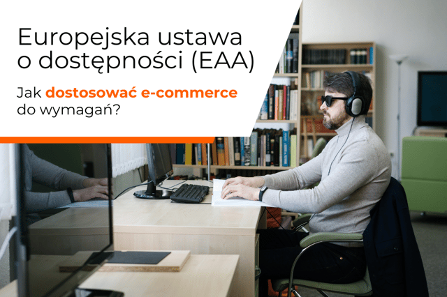 Jak dostosować e-commerce do EAA
