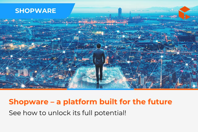 Shopware as the platform of the future