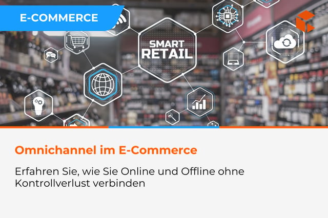 E-Commerce Omnichannel – wie man Online- und Offline-Vertrieb miteinander verbindet