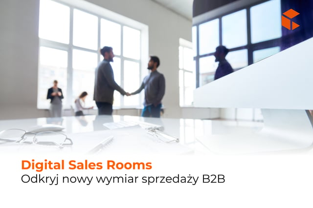 Cyfrowa sala sprzedaży - nowy wymiar relacji B2B z klientem